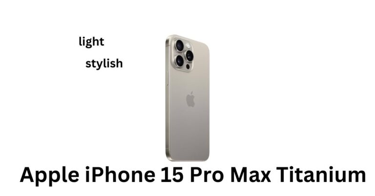 Apple iPhone 15 Pro Max Titanium:Best Features, Specs, and Impressions 2023