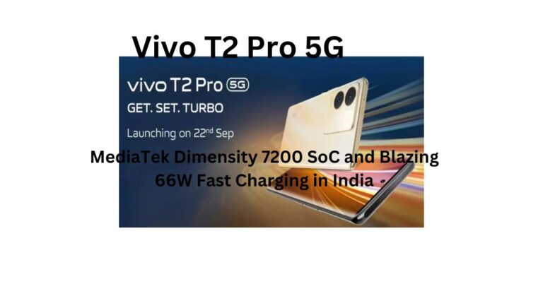 Vivo T2 Pro 5G Launched: the Power-Packed MediaTek Dimensity 7200 SoC and Blazing 66W Fast Charging in India