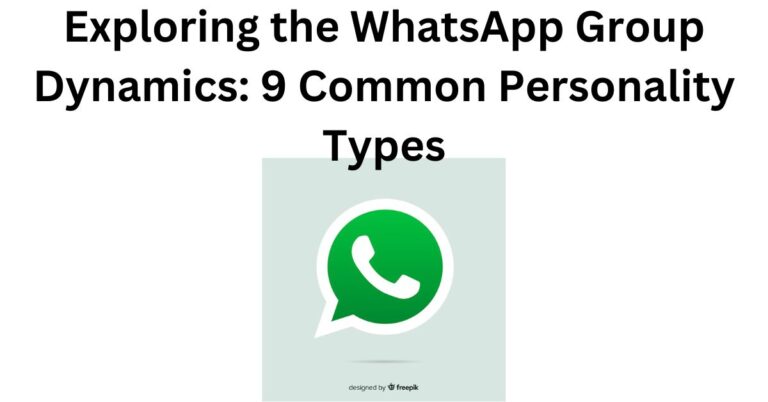 Exploring the WhatsApp Group Dynamics: 9 Best Personality Types
