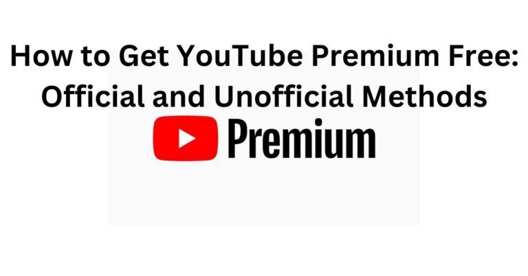 How to Get YouTube Premium Free: Official and Unofficial Methods 2023