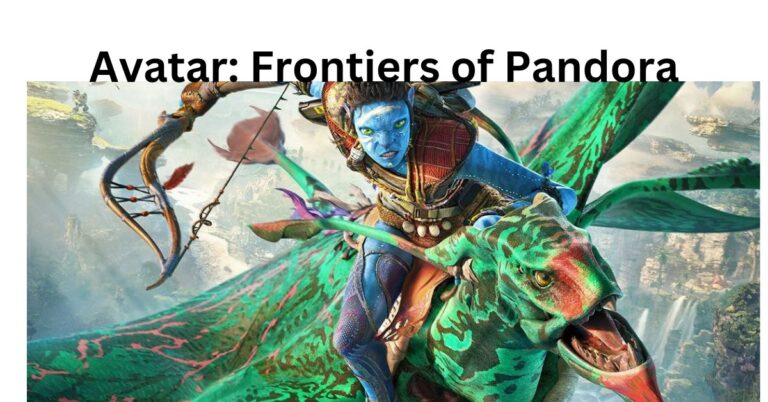 Avatar: Frontiers of Pandora – A Dive into Pandora’s Uncharted Territory